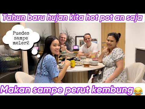 TAHUN BARU HUJAN KITA HOT POT AN SAJA 