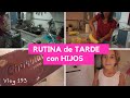 🎬 RUTINA DE TARDE CON HIJOS 👪 🍳| Vlog 193