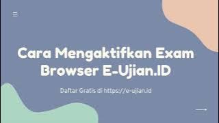 Cara Mengaktifkan Fitur Exam Browser E-ujian.id