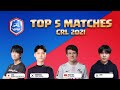 Top 5 Matches of CRL 2021 | Clash Royale League