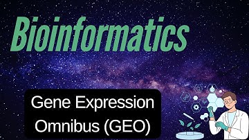 Bioinformatics : Introduction to Gene Expression Omnibus