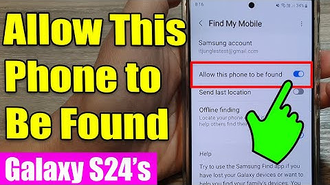 Galaxy S24/S24+/Ultra: How to Enable/Disable "Allow This Phone to Be Found" With Find My Mobile
