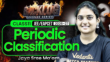 Periodic Classification Class 11 Chemistry | Backlog Series | JEE EAPCET 2026/27