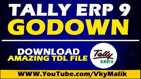 Tally TDL | Tally ERP 9 Show Godown TDL File | Download Free TDL File for Tally ERP 9