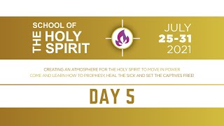 School of the Holy Spirit Day 5 Evening Session (July 29th 2021)