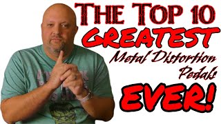 Top 10 GREATEST Metal Distortion Pedals EVER!