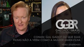 Conan Gal Gadot Diz Que Suas Filhas Não A Veem Como A Mulher-Maravilha Hd Legendado