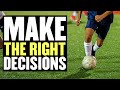 If Your Decision Making Sucks in Football? Do This!