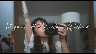 VLOGMAS: A Christmas Weekend