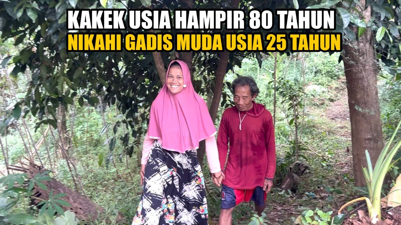 KAGET !! KAKEK NIKAHI GADIS MUDA BEDA USIA 50 TAHUN TINGGAL DI GUBUK REYOT TENGAH HUTAN