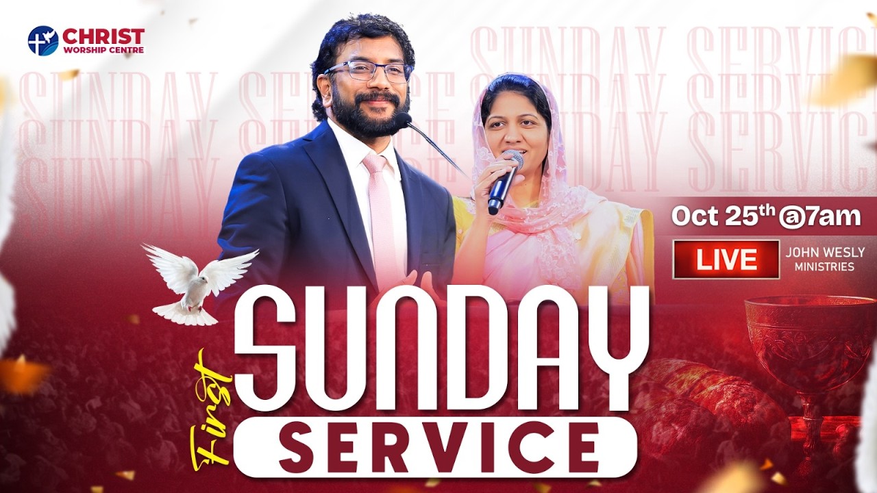 Sunday Service -1 | Christ Worship Centre | 25th Oct 2026 | Dr John Wesly & Mrs Blessie Wesly