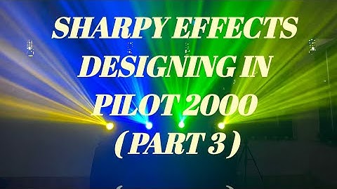 Sharpy Effects Designing In Pilot 2000 ( Part 3 )