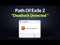 Fix Path Of Exile 2  - Deadlock Detected