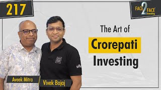 The Art of Crorepati Investing: Pro Tips & India's HighGrowth Stocks | #Face2Face with Aveek Mitra