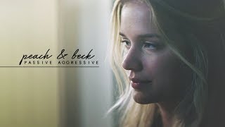 Passive Aggressive || Peach & Beck