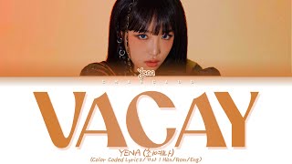 Download Lagu 최예나 VACAY 가사 YENA VACAY Lyrics | Color Coded | Han/Rom/Eng MP3