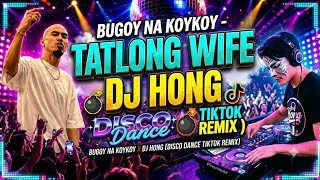 Bugoy Na Koykoy - Tatlong Wife (DJ Hong Disco Dance Tiktok Remix 2026) 