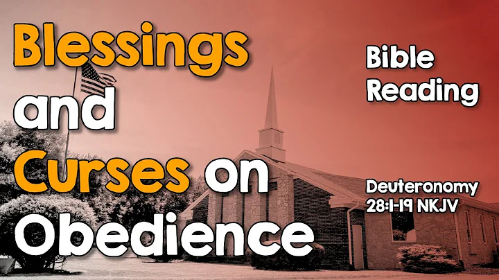 Blessings and Curses on Obedience ~ Deuteronomy 28:1-19 ~ Bible Reading