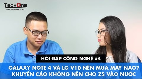 So sánh note 4 và lg v10 năm 2024