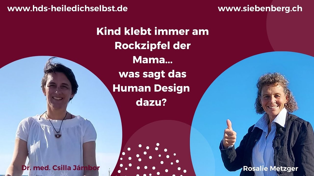 Kind klebt immer am Rockzipfel der Mama...was sagt das Human Design dazu?