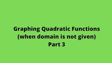 Graphing Quadratic Functions Part 3: Functions and Graphs: CSEC Math: CXC Past Papers:Adobe Math Lab