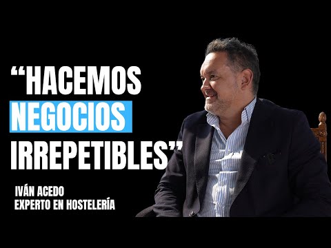 Experto en hostelería a lo grande: "Mi sentido innato de emprendimiento me traiciona" | Iván Acedo
