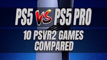 PS5 vs PS5 PRO | Ten PlayStation VR2 Games Compared