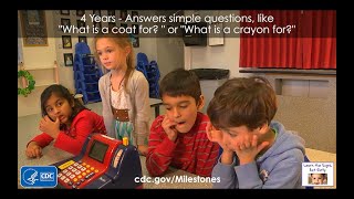 4 years - Answers simple questions, like “What is a coat for?”  or “What is a crayon for?”