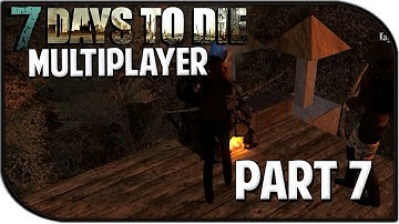 7 Days to Die Alpha 12.5 Gameplay Part 7 - "FORGING THE FUTURE!" (Multiplayer)