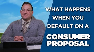 What Happens when you Default on a Consumer Proposal? [Trustee Talk Episode 8]