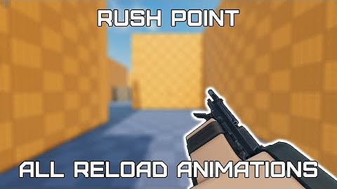 Roblox Rush Point - All Reload Animations