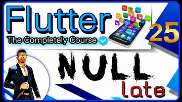 UPDATE كورس فلاتر ودارت احترافي بالعربي - Flutter & Dart Course [Arabic] Null Safety - late null
