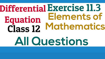 [PDF] Differential Equations | Class12 | Exercise 11.3 | Elements of Mathematics and NCERT