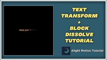 Trending Text Transform + Block Dissolve Effect In Alight Motion | Alight Motion Effect Tutorial
