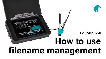 How to use filename management I Equotip 550