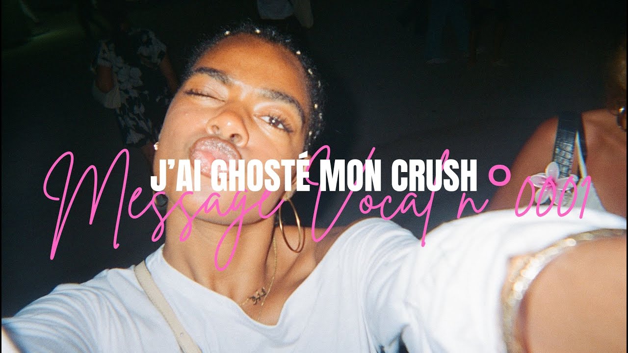 LETTRE À MON PREMIER CRUSH, MESSAGE VOCAL N°1