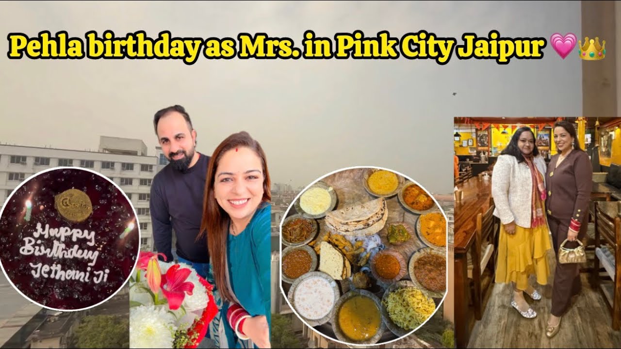 Pehla birthday as Mrs. in Pink City Jaipur 💗👑 Special din, special jagah, aur lifetime memories ✨
