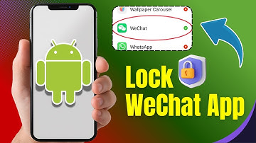 How To Lock WeChat On Android 2025 – Step-By-Step Guide