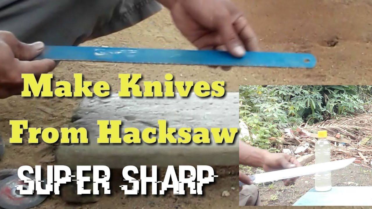 Make A Knife From Hacksaw YouTube