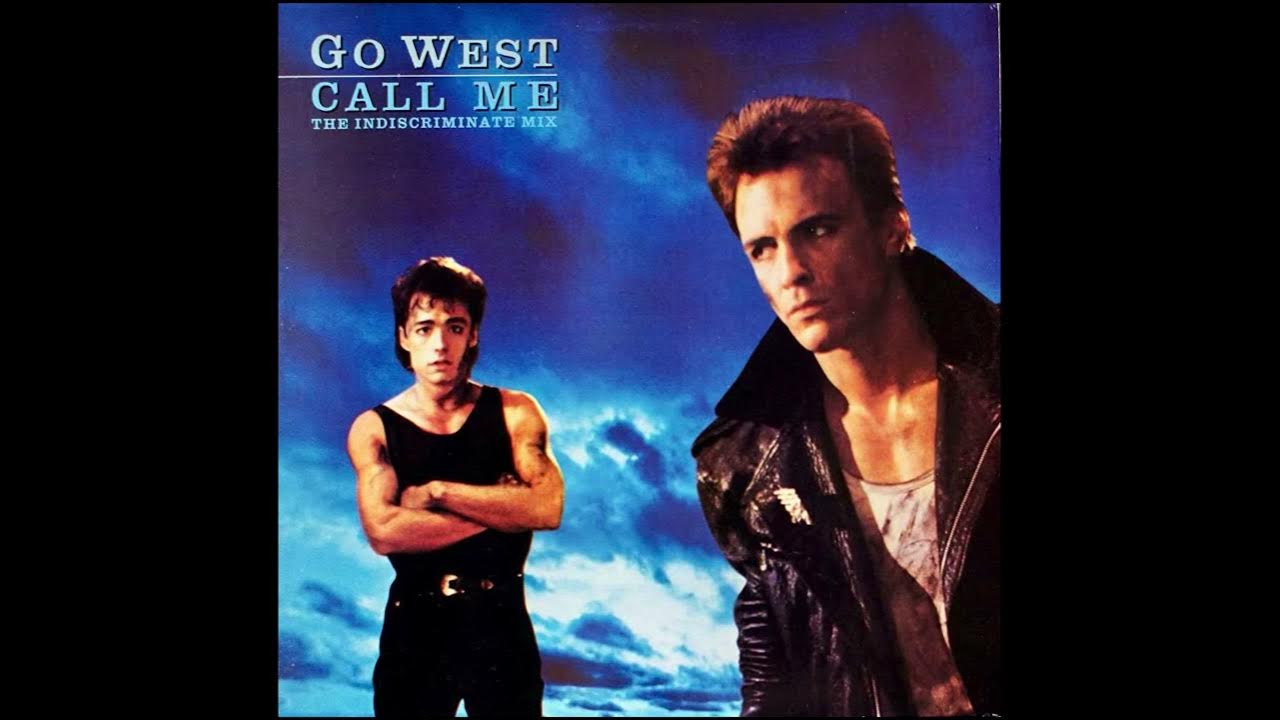 Гоу вест. Go West группа. Go West Call me. Go West фото. Go West - Call me (indiscriminate Mix).