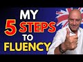 Become FLUENT in 5 Easy Steps!