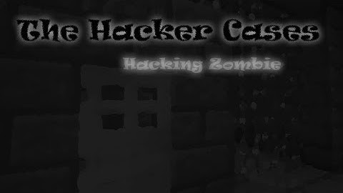 The Hacker Cases - SCB - Hacking Zombie