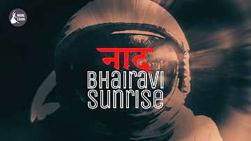 Naad | Bhairavi Sunrise | Sitar Trance Indian Classical Fusion