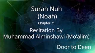 Surah Nuh (Noah) Muhammad Alminshawi (Mo'alim)  Quran Recitation