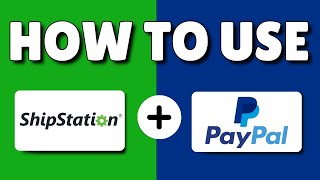 How to Use ShipStation with PayPal (Step-by-Step)