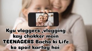 Inn #Teenagers bacho ko #VLOGGERS se safe karo📣 # youtubbers #vlogging #unsubscribe #childrensafety