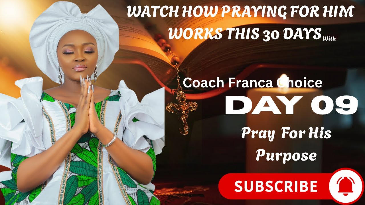 Day 9 Praying For Our husbands / His Purpose - YouTube