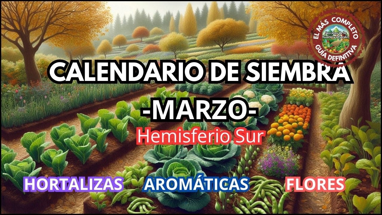 Qué sembrar en marzo 2026 🌱 Calendario de siembra | Hemisferio Sur