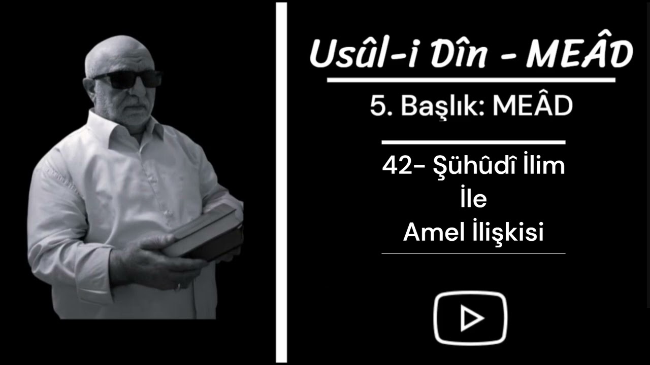Usul-i Din Okumaları / 5- MEÂD