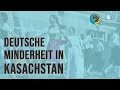 Die Deutsche Minderheit in Kasachstan